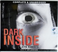 Dark Inside - Book 1 of the Dark Inside Series written by Jeyn Roberts performed by Joe Jameson on CD (Unabridged)